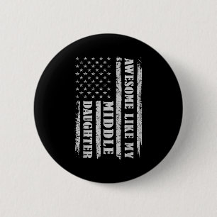Awesome Like My Middle Daughter Men Funny For Dad 6 Cm Round Badge