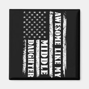 Awesome Like My Middle Daughter Men Funny For Dad Magnet