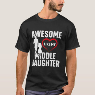 Awesome Like My Middle Daughter Retro Tee Funny Fa