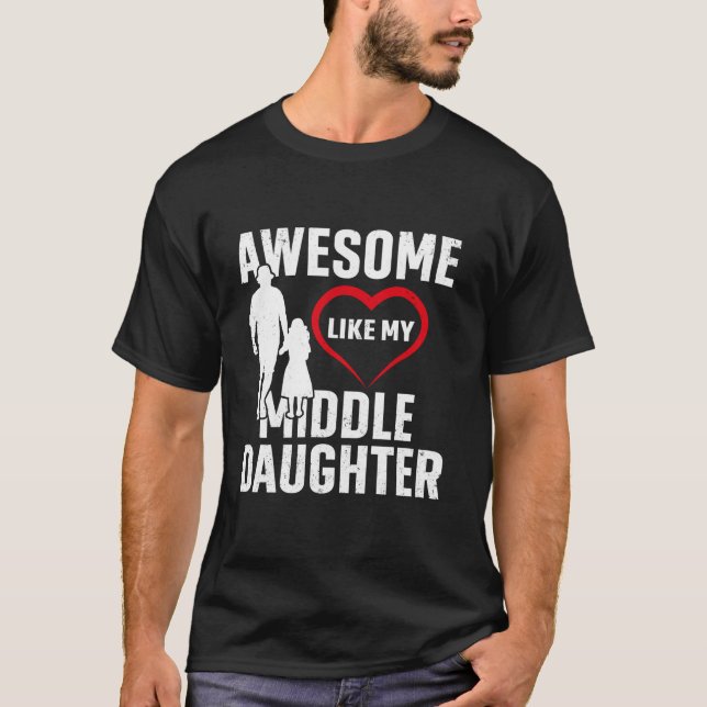 Awesome Like My Middle Daughter Retro Tee Funny Fa (Front)