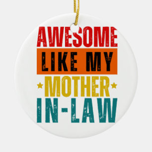 Awesome Like My Mother In-Law Ceramic Ornament
