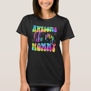 Awesome Like My Mummy Matching Mothers day T-Shirt