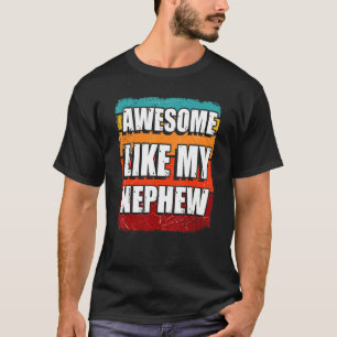 Awesome Like My Nephew Retro Vintage For Uncle Aun T-Shirt