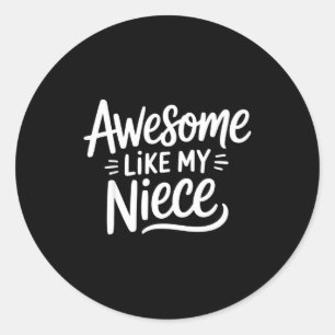 Awesome Like My Niece Classic Round Sticker