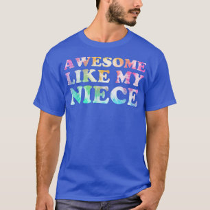Awesome Like My Niece Matching Family Tie Dye T-Shirt