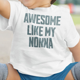 AWESOME LIKE MY NONNA Funny Baby T-Shirt