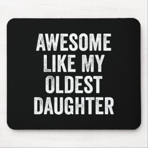 Awesome Like My Oldest Daughter Funny Dad Jokes Fa Mouse Pad