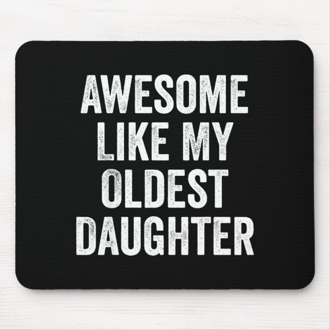 Awesome Like My Oldest Daughter Funny Dad Jokes Fa Mouse Pad (Front)