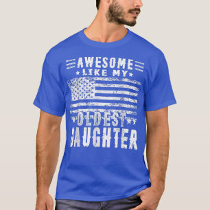 Awesome like My Oldest Daughter Funny Fathers Day T-Shirt