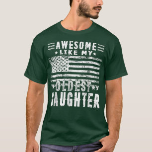 Awesome like My Oldest Daughter Funny Fathers Day T-Shirt