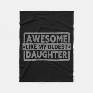 Awesome Like My Oldest Daughter Gifts Men Fathers Fleece Blanket