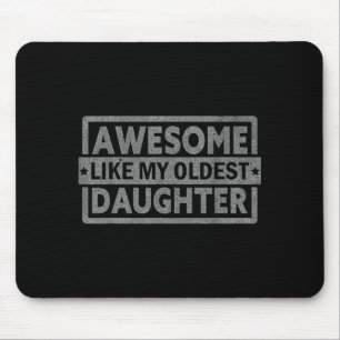 Awesome Like My Oldest Daughter Gifts Men Fathers Mouse Pad