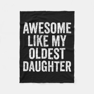 Awesome Like My Oldest Daughter Mother's Day Fathe Fleece Blanket