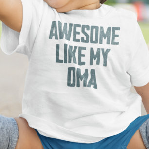 AWESOME LIKE MY OMA Funny Baby T-Shirt