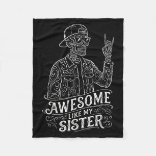 Awesome Like My Sister Skeleton Funny Sister Fleece Blanket