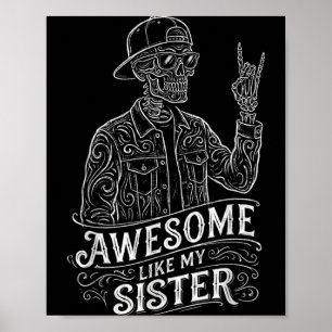 Awesome Like My Sister Skeleton Funny Sister Poster