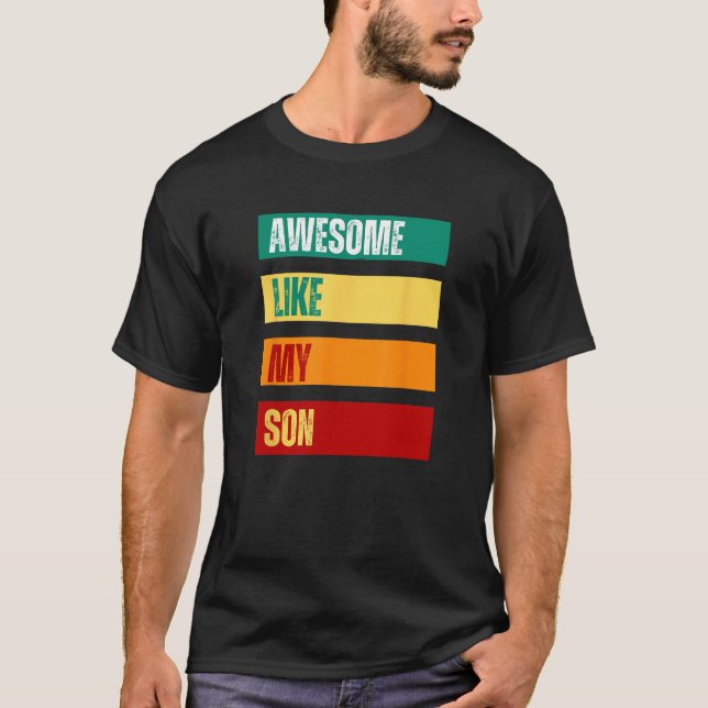 Awesome Like My Son Father s Day Mother s Day T-Shirt (Front)