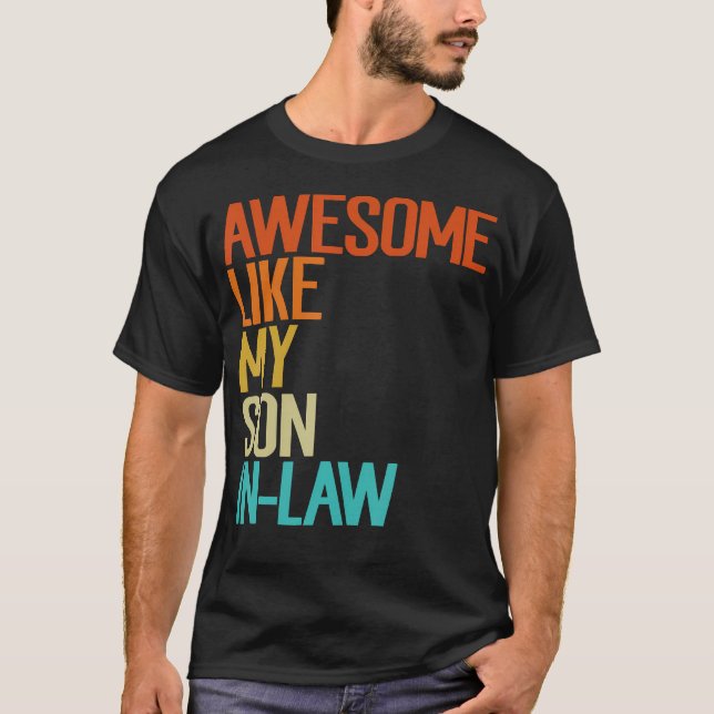Awesome Like My Son In Law Funny Family Humor Retr T-Shirt (Front)