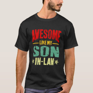 Awesome Like My Son In Law Mum Dad Joke T-Shirt