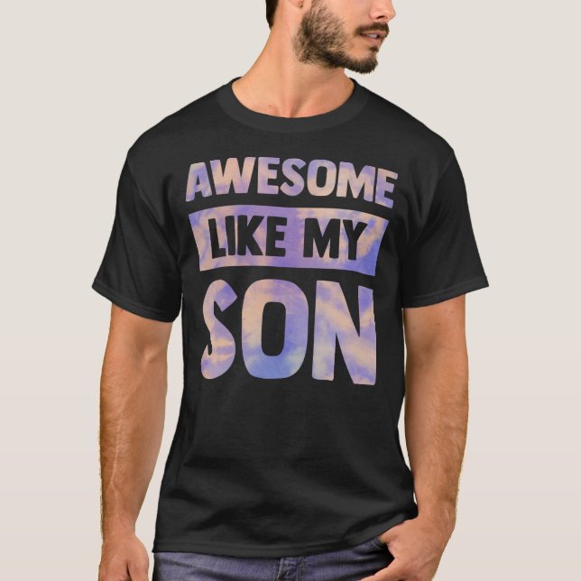 awesome like my son matching fathers day family T-Shirt (Front)