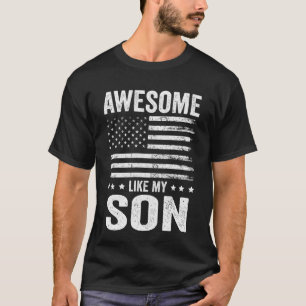 Awesome Like My Son Men Funny Fathers Day Dad Shir T-Shirt