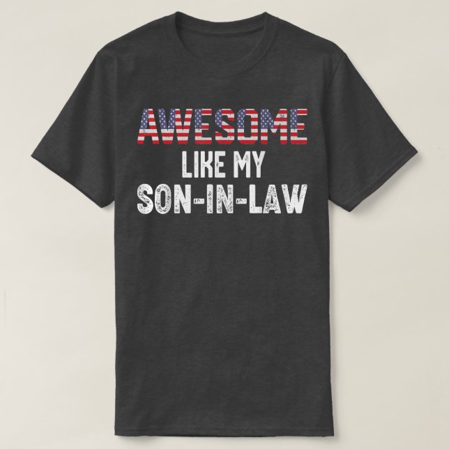 Awesome Like My SonInLaw  Funny Father Mum Dad jok T-Shirt (Design Front)