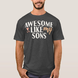 Awesome like my sons T-Shirt
