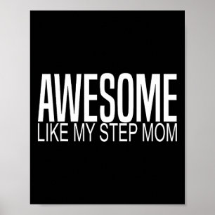 Awesome Like My Step Mum Funny Family Matching Mot Poster