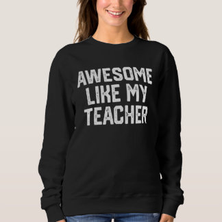 Awesome Like My Teacher  Parents' Day  Tee