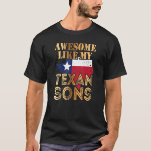 Awesome Like My Texan Sons T-Shirt