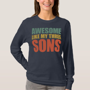 Awesome Like My Three Sons Mother's Day and T-Shirt