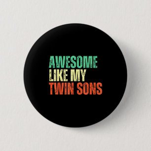 Awesome Like My Twin Sons Funny Mom Dad Parent Nov 6 Cm Round Badge