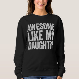 Awesome Like My Two Daughters Father Day Dad Men H Sweatshirt