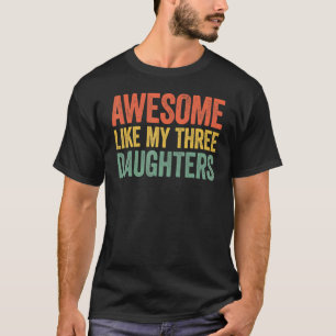 Awesome Like My Two Daughters Father's Day Dad Men T-Shirt