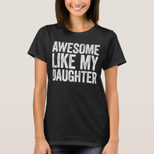 Awesome Like My Two Daughters Father's Day Dad Men T-Shirt