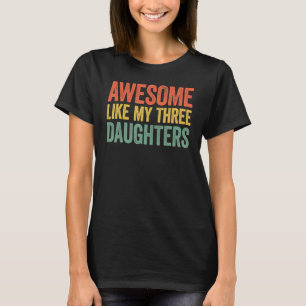 Awesome Like My Two Daughters Father's Day Dad Men T-Shirt