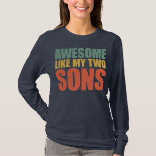 Awesome Like My Two Sons Mother's Day and T-Shirt