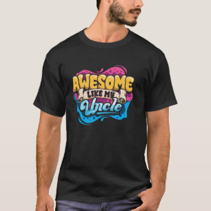 Awesome Like My Uncle Funny Niece Nephew Gift Matc T-Shirt