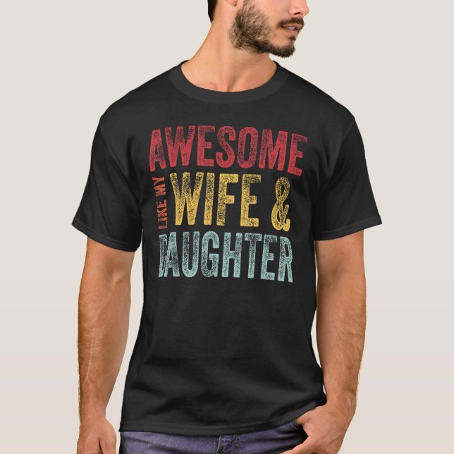 Awesome Like My Wife & Daughter Men  Fathers Day D T-Shirt (Front)