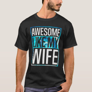 Awesome Like My Wife Tie Dye Design T-Shirt