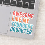 Awesome Like My Youngest Daughter Family Party<br><div class="desc">Awesome Like My Daughter. Funny Quote for all dads with daughters on father's day or birthday. Celebrate the awesomeness of your youngest daughter with this cute design, showcasing her vibrant spirit and infectious energy! Embrace the bond of love and joy with this adorable design, designed to reflect the incredible awesomeness...</div>