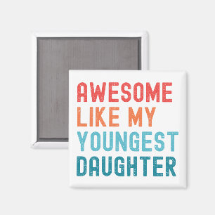 Awesome Like My Youngest Daughter Family Party Magnet