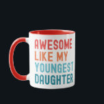 Awesome Like My Youngest Daughter Family Party Mug<br><div class="desc">Awesome Like My Daughter. Funny Quote for all dads with daughters on father's day or birthday. Celebrate the awesomeness of your youngest daughter with this cute design, showcasing her vibrant spirit and infectious energy! Embrace the bond of love and joy with this adorable design, designed to reflect the incredible awesomeness...</div>