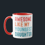 Awesome Like My Youngest Daughter Family Party Mug<br><div class="desc">Awesome Like My Daughter. Funny Quote for all dads with daughters on father's day or birthday. Celebrate the awesomeness of your youngest daughter with this cute design, showcasing her vibrant spirit and infectious energy! Embrace the bond of love and joy with this adorable design, designed to reflect the incredible awesomeness...</div>