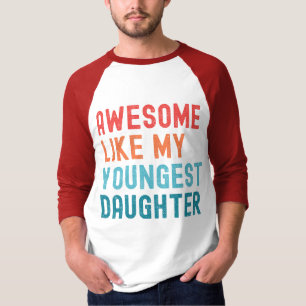 Awesome Like My Youngest Daughter Family Party T-Shirt