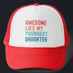 Awesome Like My Youngest Daughter Family Party Trucker Hat<br><div class="desc">Awesome Like My Daughter. Funny Quote for all dads with daughters on father's day or birthday. Celebrate the awesomeness of your youngest daughter with this cute design, showcasing her vibrant spirit and infectious energy! Embrace the bond of love and joy with this adorable design, designed to reflect the incredible awesomeness...</div>