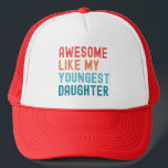 Awesome Like My Youngest Daughter Family Party Trucker Hat<br><div class="desc">Awesome Like My Daughter. Funny Quote for all dads with daughters on father's day or birthday. Celebrate the awesomeness of your youngest daughter with this cute design, showcasing her vibrant spirit and infectious energy! Embrace the bond of love and joy with this adorable design, designed to reflect the incredible awesomeness...</div>