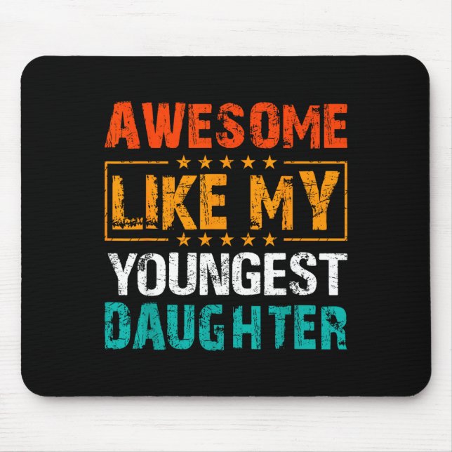 Awesome Like My Youngest Daughter Father’s Day Hum Mouse Pad (Front)