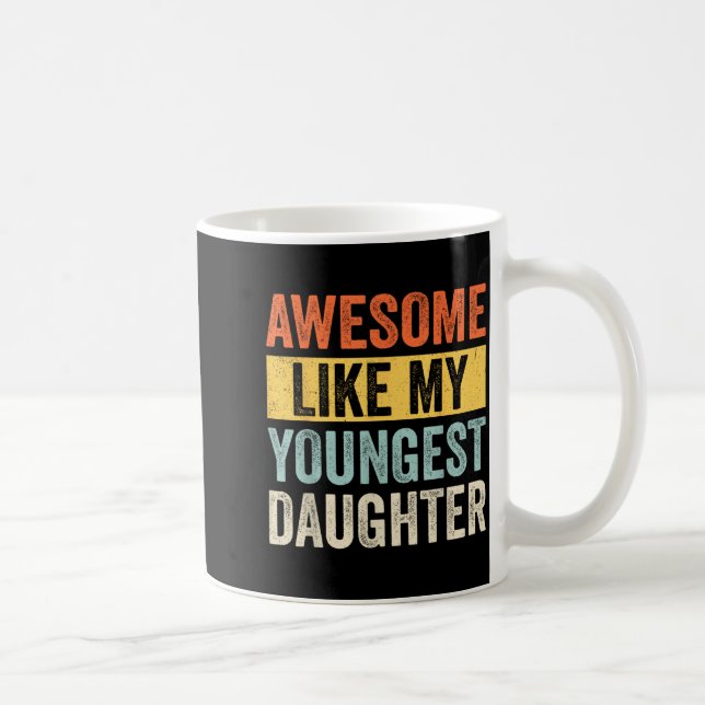 Awesome Like My Youngest Daughter Funny Father's D Coffee Mug (Right)