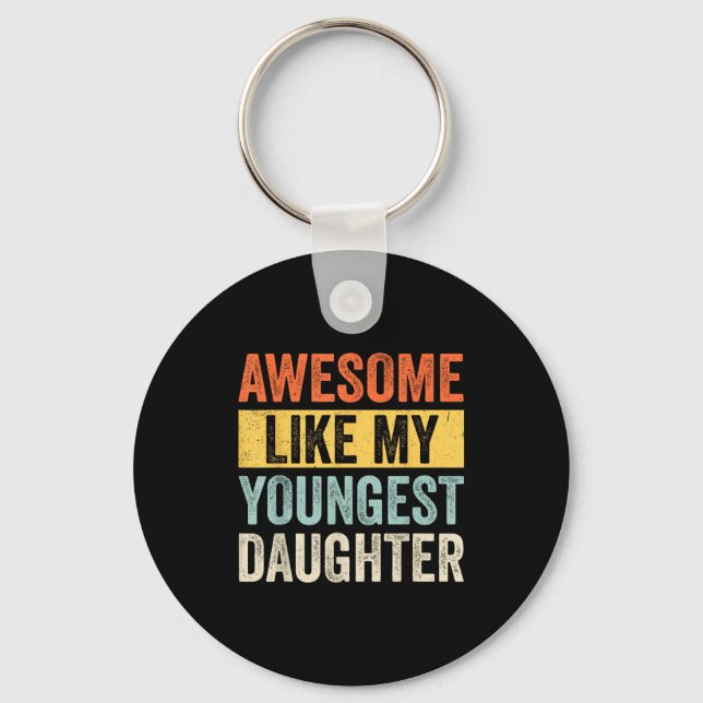 Awesome Like My Youngest Daughter Funny Father's D Key Ring (Front)